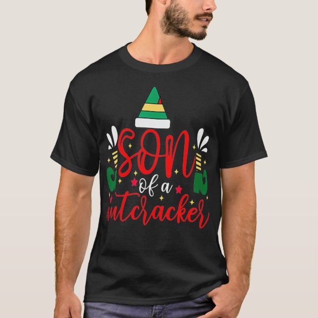 Son of a Nutcracker Ugly Christmas Christmas T-Shirt (Front)