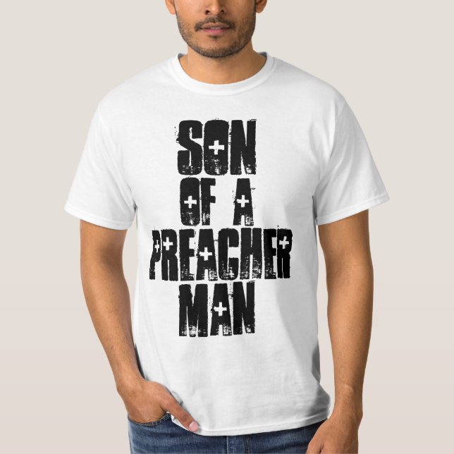 SON OF A PREACHER MAN, PREACHER'S KID, t-shirts (Front)