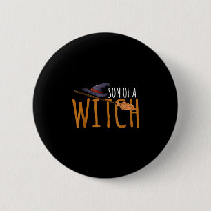 Son of a witch hat broom stick halloween  6 cm round badge