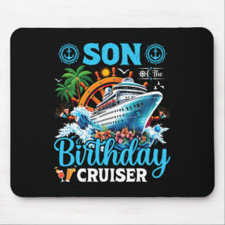 Son Of The Birthday Cruiser Cruise Boat Birthday P Mouse Pad