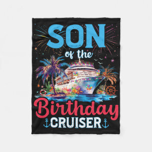 Son Of The Birthday Cruiser Funny Cruise Birthday Fleece Blanket