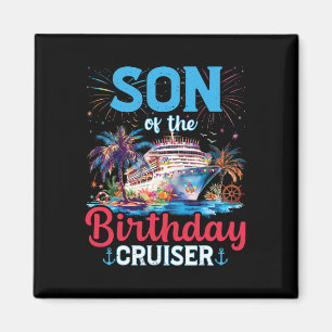 Son Of The Birthday Cruiser Funny Cruise Birthday  Magnet