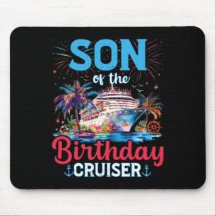 Son Of The Birthday Cruiser Funny Cruise Birthday Mouse Pad