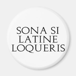 Sona Si Latine Loqueris Magnet