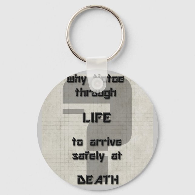 song lyric why tiptoe through life key ring (Front)