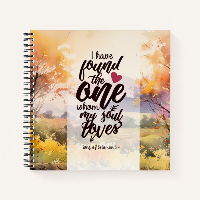 Song of Solomon 3:4 I have found the One Bible Notebook (Front)