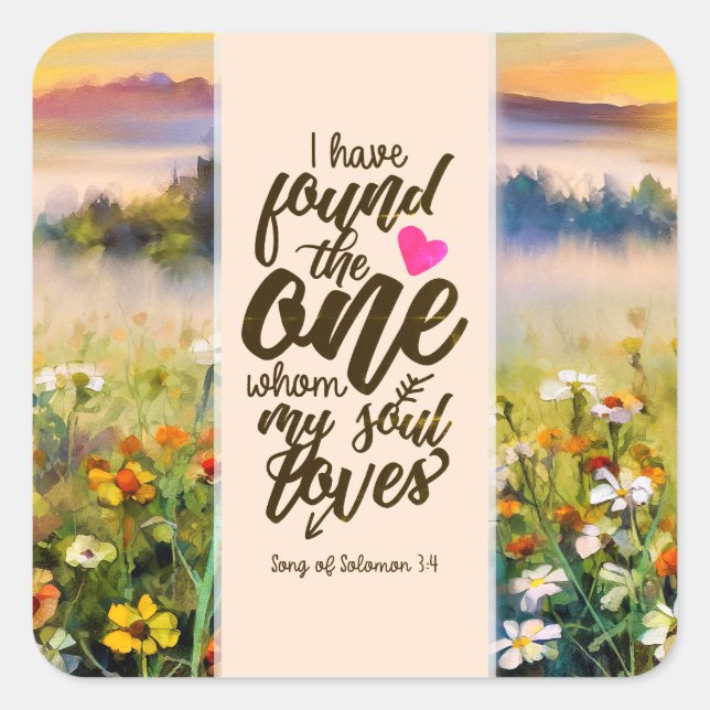 Song of Solomon 3:4 I have found the One Bible Square Sticker (Front)