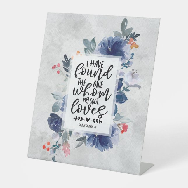 Song of Solomon 3:4 I have found the One Floral Pedestal Sign (Front)