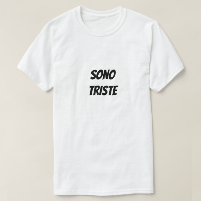 Sono triste | I'm sad T-Shirt (Design Front)