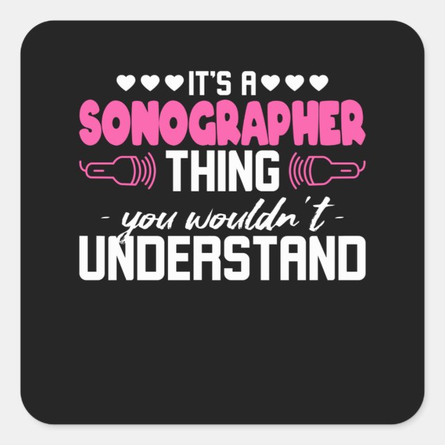 Sonographer Sonography Thing Square Sticker (Front)