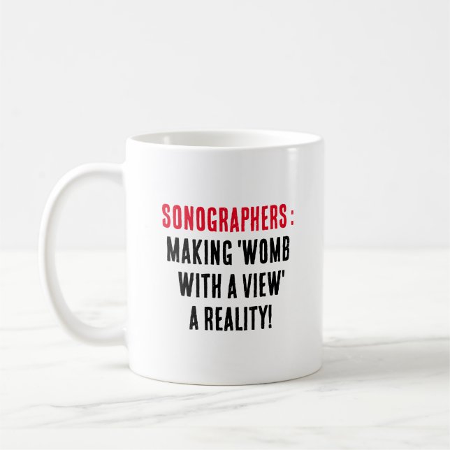 Sonographers: Making 'womb with a view' a reality! Coffee Mug (Left)