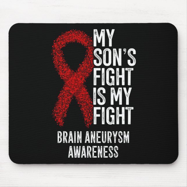 Son's Fight Is My Fight Brain Aneurysm Awareness  Mouse Pad (Front)
