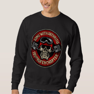 Sons with Arthritis Ibuprofen Chapter Father Motor Sweatshirt