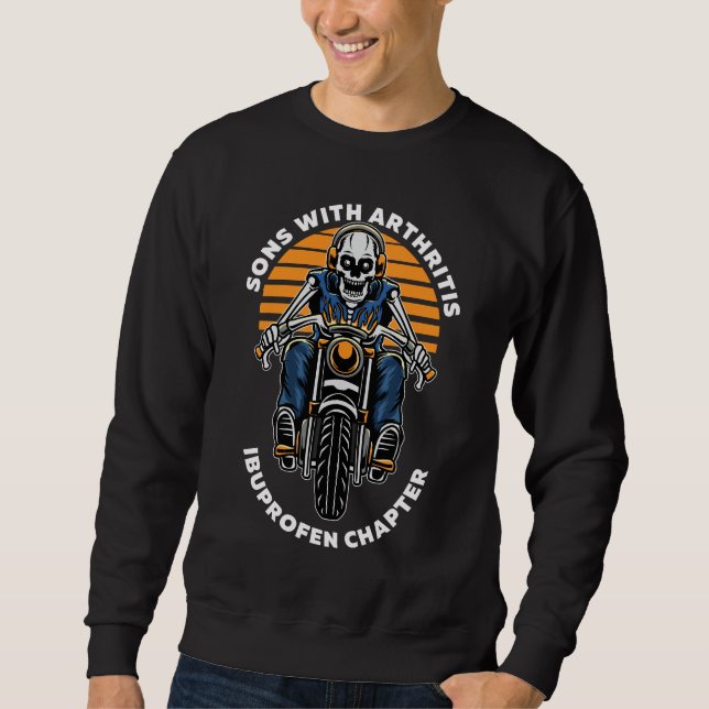 Sons with Arthritis Ibuprofen Chapter: Funny Biker Sweatshirt (Front)