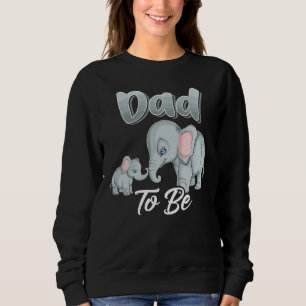 Soon Dad To Be Elephants For Baby Shower Gender Re Sweatshirt