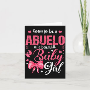 Soon To Be A Abuelo Of A Beautiful Baby Girl Gende Card