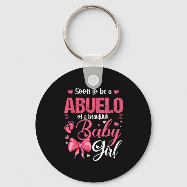 Soon To Be A Abuelo Of A Beautiful Baby Girl Gende Key Ring (Front)