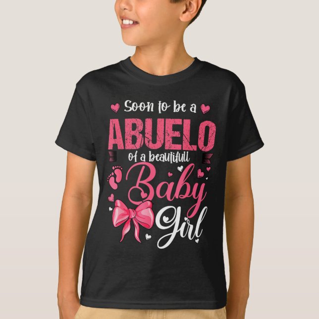 Soon To Be A Abuelo Of A Beautiful Baby Girl Gende T-Shirt (Front)