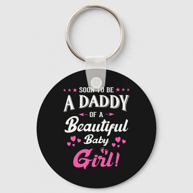 Soon To Be A Daddy Of A Girl New Papa Promoted Dad Key Ring (Front)