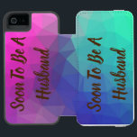 Soon To Be A Husband With Rainbow Colours BG Incipio Watson™ iPhone 5 Wallet Case<br><div class="desc">Soon to be a husband designed iphone wallet case and with rainbow colours designed background,  but choose a different background if you prefer</div>