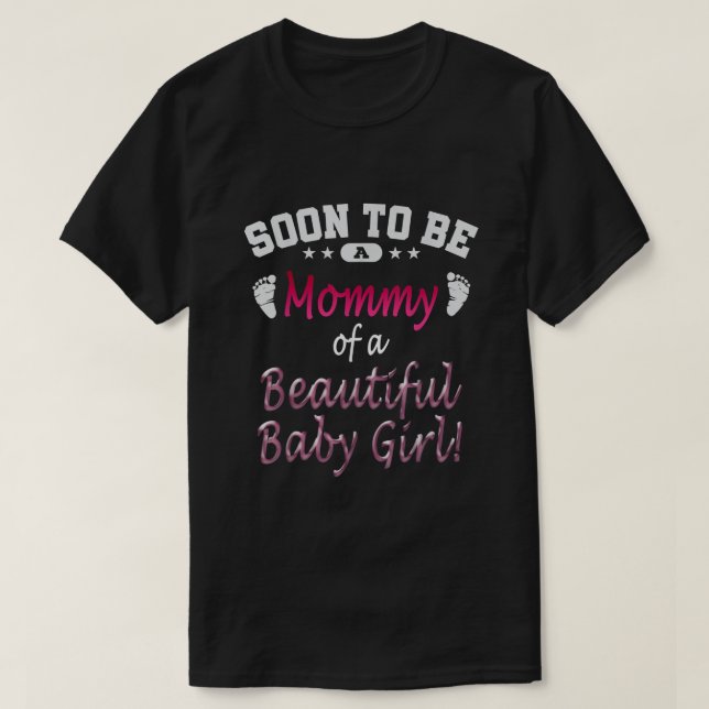 Soon To Be A Mummy Baby Girl Expecting Mother Gift T-Shirt (Design Front)