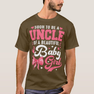Soon To Be A Uncle Of A Beautiful Baby Girl Gender T-Shirt