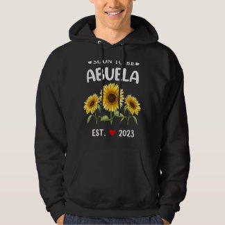 Soon To Be Abuela 2023 Sunflower Mother's Day Hoodie