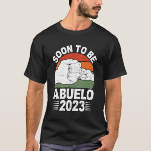 Soon To Be Abuelo 2023 Promoted To Grandpa Father' T-Shirt