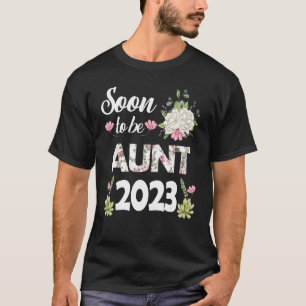 Soon To Be Aunt 2023 Mother's Day First Time Mum P T-Shirt