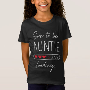 Soon to be aunt 2025 Loading auntie to be T-Shirt