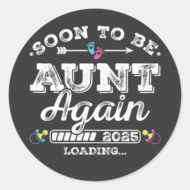 Soon to Be Aunt Again 2025 Loading Classic Round Sticker (Front)