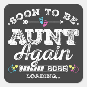 Soon to Be Aunt Again 2025 Loading Square Sticker