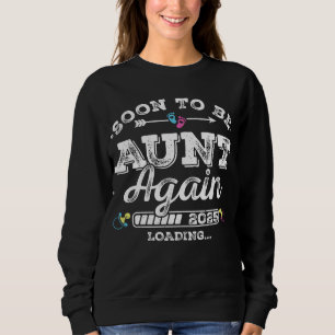 Soon to Be Aunt Again 2025 Loading Women Sweatshirt