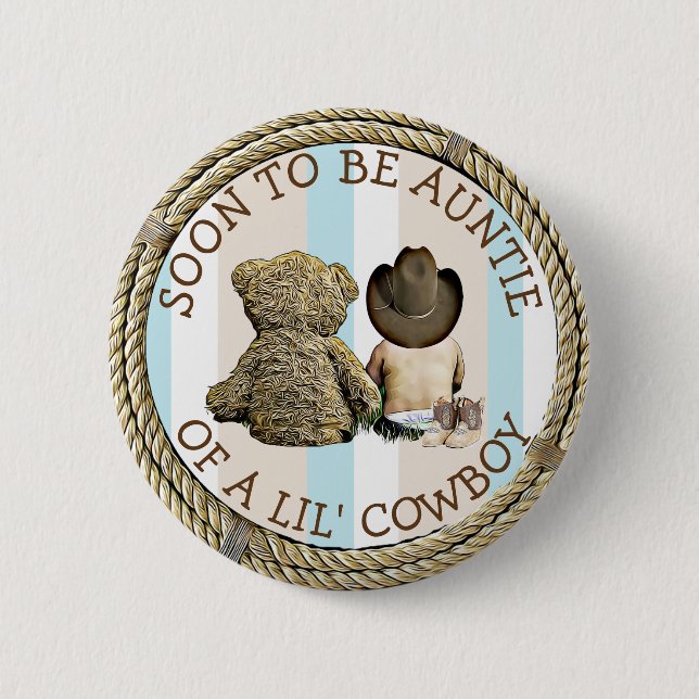 Soon to be Aunt  of a Lil Cowboy Button (Front)