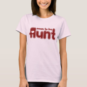 Soon to be Aunt T-Shirt