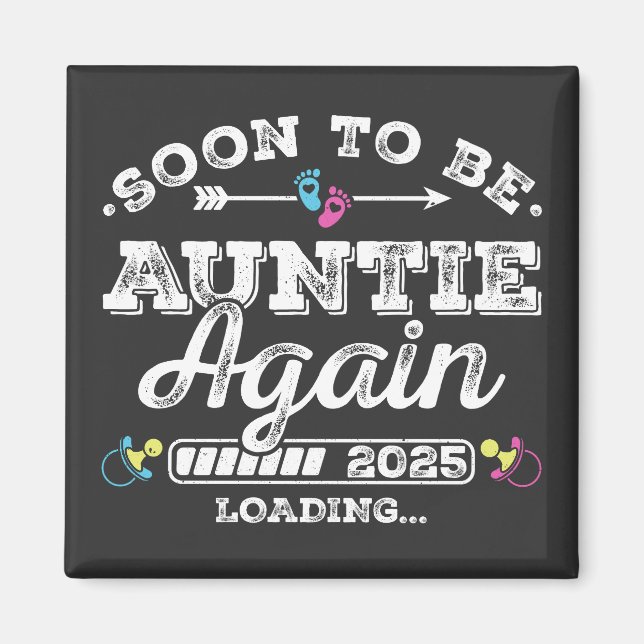 Soon to Be Auntie Again 2025 Loading Square Magnet (Front)