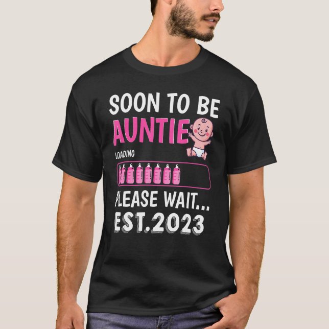 Soon To Be Auntie Est 2023 Baby Shower Girl Loadin T-Shirt (Front)