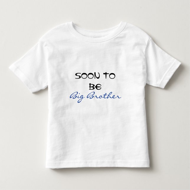 Soon To Be Big Brother Toddler T-Shirt (Front)