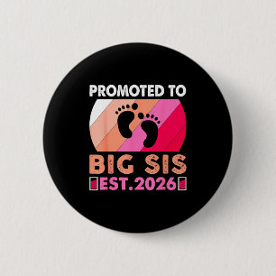 Soon To Be Big Sister 2026 Funny Promoted To Big S 6 Cm Round Badge