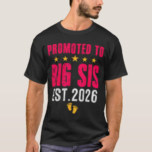 Soon To Be Big Sister 2026 Funny Promoted To Big S T-Shirt