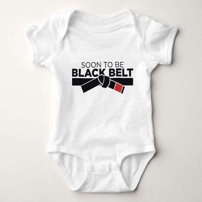 Soon To Be Black Belt !!! Baby Bodysuit (Front)