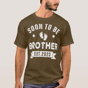 Soon To Be Brother 2023 First Time Big Brother You T-Shirt