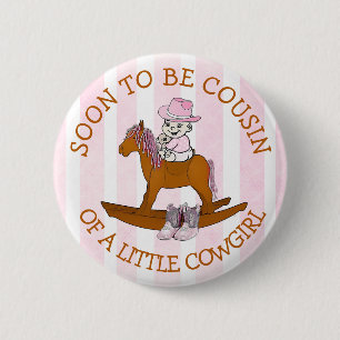Soon to be Couain of a Little Cowgirl Button