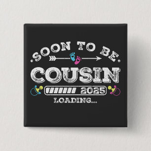 Soon to Be Cousin 2025 Loading Square 15 Cm Square Badge