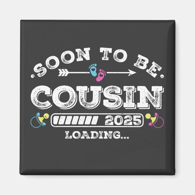 Soon to Be Cousin 2025 Loading Square Magnet (Front)
