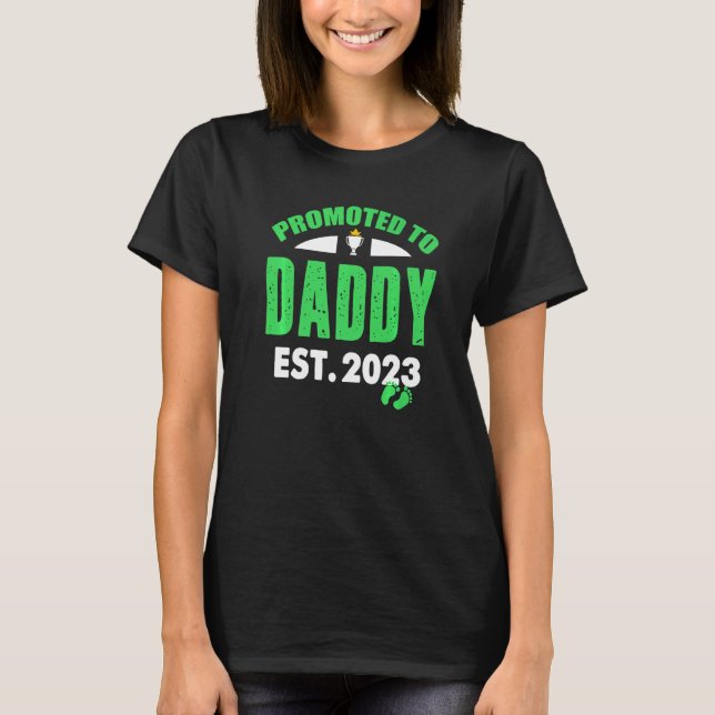Soon To Be Dad 2023 Promoted To Daddy 2023 Baby An T-Shirt (Front)