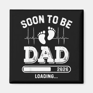 Soon To Be Dad 2026 Loading Baby Announcement For  Magnet