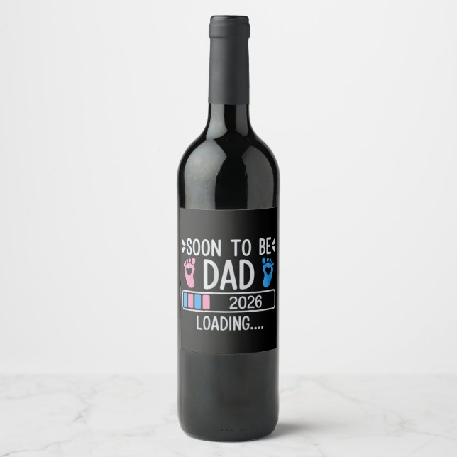 Soon to Be Dad 2026 Loading Pregnancy Announcement Wine Label (Front)