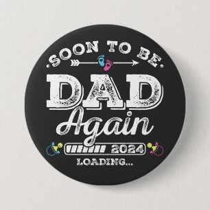 Soon to Be Dad Again 2024 Loading Round 7.5 Cm Round Badge