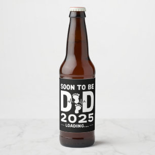 Soon To Be Dad Est 2025 New Dad To Be  Beer Bottle Label